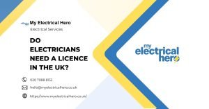 Do Electricians Need a Licence in the UK? What You Must Know